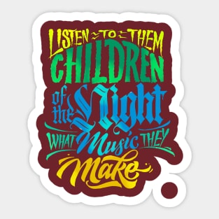 Listen to them CHildren of the night what music they make Sticker